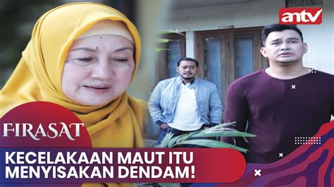 Kecelakaan Maut Itu Menyisakan Dendam Firasat ANTV Eps 33 FULL