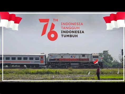 LAGU INDONESIA RAYA KERETA API SPESIAL HUT RI KE 76 TAHUN Kompilasi