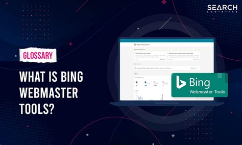 What Is Bing Webmaster Tools