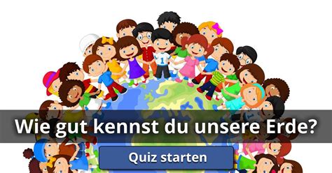 Wie Gut Kennst Du Unsere Erde Lusorlab Quizzes