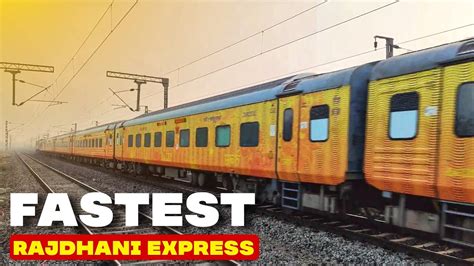 Fastest Rajdhani Express Rajdhani Express Full Speed Rajdhani Express Speed Youtube