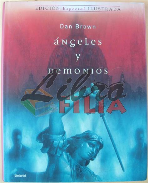 Ángeles Y Demonios Dan Brown 2005 Edición Ilustrada LIBROFILIA