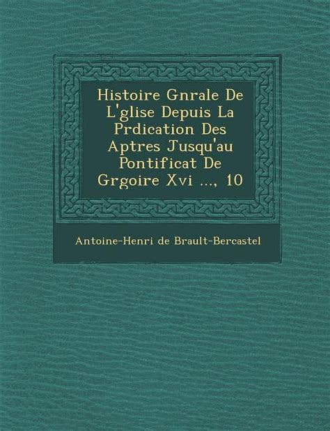 Histoire G N Rale De L Glise Depuis La PR Dication Des AP Tres Jusqu