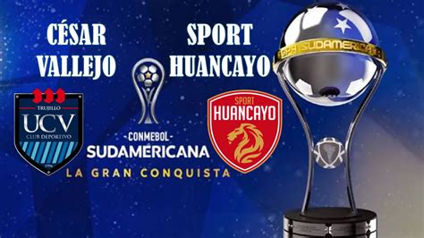 D Nde Ver El Encuentro C Sar Vallejo Vs Sport Huancayo Por La Copa