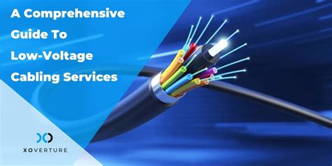 A Comprehensive Guide To Low Voltage Cabling Services Xo