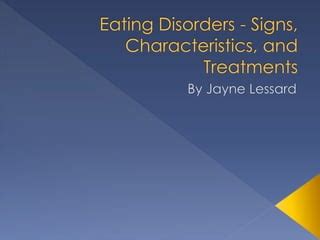 Eating Disorders Signs Characteristics And Treatments Ppt