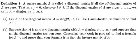 Solved Definition 1. A square matrix A is called a diagonal | Chegg.com