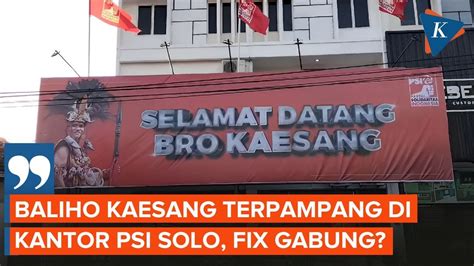 Tanda Kaesang Ke Psi Menguat Psi Solo Pampang Baliho Selamat Datang