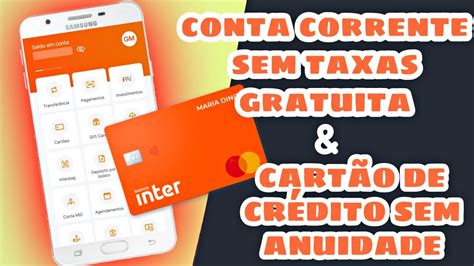 BANCO INTER COMO SOLICITAR CONTA CORRENTE GRATUITA LIVRE DE TAXAS