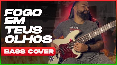 Fogo Em Teus Olhos Iirbrasil Bass Cover Israel Dias Youtube