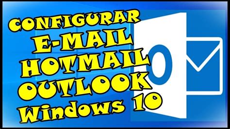 Como Configurar E Mail Microsoft Hotmail Outlook No Windows 10 YouTube