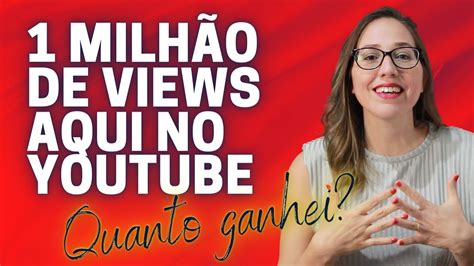 Quanto vale um milhão de visualizações no YouTube e como conseguir