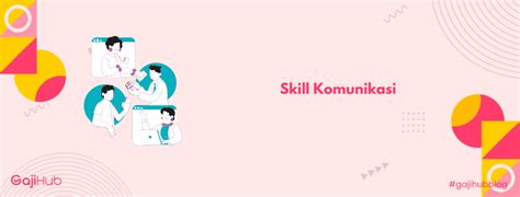 Skill Komunikasi Pengertian Jenis Dan Cara Meningkatkannya