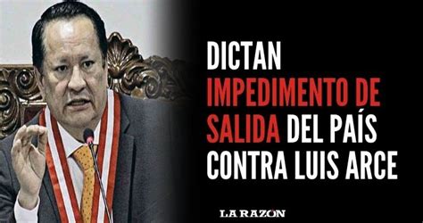 Dictan Impedimento De Salida Del País Contra Luis Arce La Razón