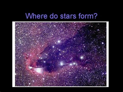 Star Formation Where do stars form StarForming Clouds