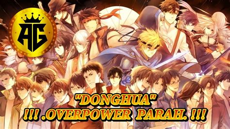 10 REKOMENDASI DONGHUA ANIME CINA MC OVERPOWER YouTube