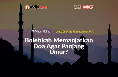 Bolehkah Memanjatkan Doa Agar Panjang Umur Radio Rodja Am