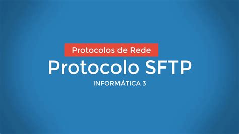 Protocolo Sftp O Que é Características Vantagens E Desvantagens Informatica Ftp Youtube