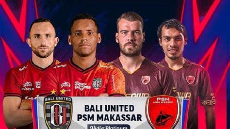 Perubahan Jadwal Bali United Vs Psm Makassar Playoff Liga Champions