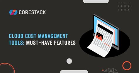 Cloud Cost Management Tools Must Have Features