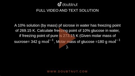 A Solution By Mass Pf Sicrose In Water Has Freezing Point Of