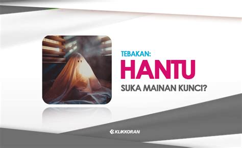 Tebak Tebakan Hantu Yang Suka Mainan Kunci Plesetan Tts Huruf