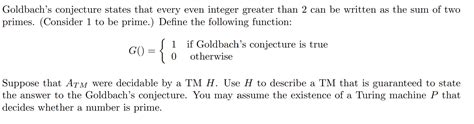 Solved Goldbach S Conjecture States That Every Even Integer Chegg