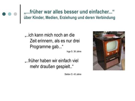 PPT früher war alles besser und einfacher über Kinder Medien