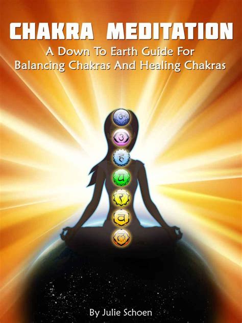 Chakra Meditation: A Down To Earth Guide For Healing Chakras and ...