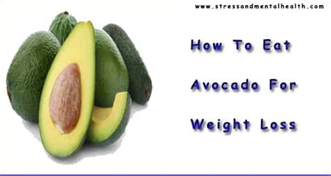 How To Eat Avocado For Weight Loss Eating Fat To Burn Fat