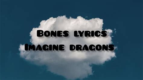 Bones Imagine Dragons Bones Lyrics My Patience Is Waningis This