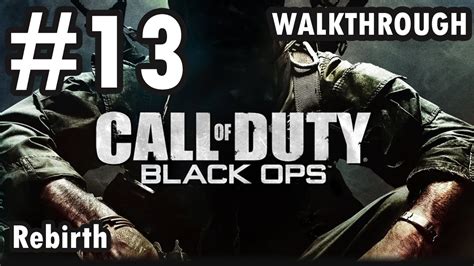 Call Of Duty Black Ops Mission 13 Rebirth Walkthrough Youtube