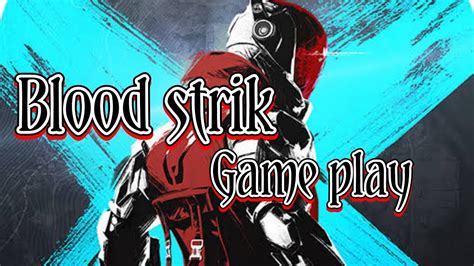 Blood Strike Game Play Youtube