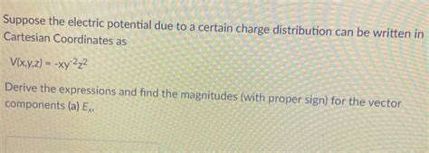 Solved Suppose The Electric Potential Due To A Certain