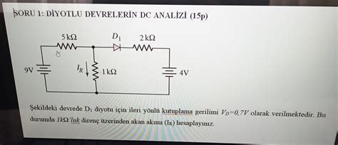 Solved SORU 1 DIYOTLU DEVRELERİN DC ANALİZİ 15p Şekildeki Chegg