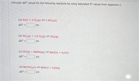 Solved Calculate Δs∘ Values For The Following Reactions By