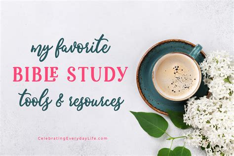 My Favorite Bible Study Tools And Resources