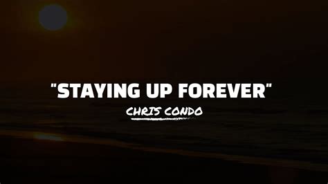 Staying Up Forever Chris Condo Official Lyric Video YouTube