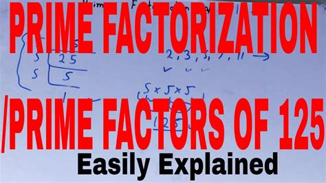 Prime Factorization Of 125 Prime Factors Of 125 Write Prime Factorization Of 125 125 Prime