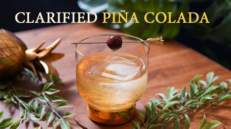 Clarified Pina Colada Recipe Acid Adjusting Clarifying Fat Washing