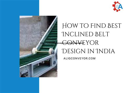 How to Find Best Inclined Belt Conveyor Design in India by ...