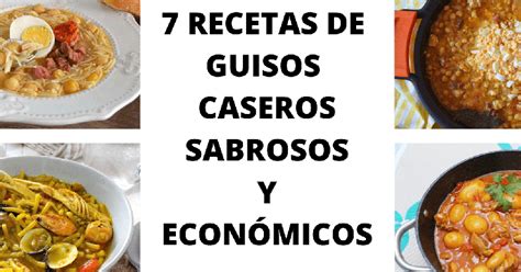 7 Recetas De Guisos Caseros Sabrosos Y EconÓmicos Cocina