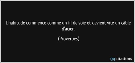 L habitude commence comme un fil de soie et devient vite un câble d acier