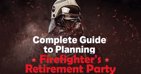 Complete Guide To Planning Firefighters Retirement Party