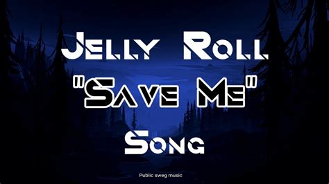 Jelly Roll Saveme Musicvideo Publicswegmusicsaveme Youtube