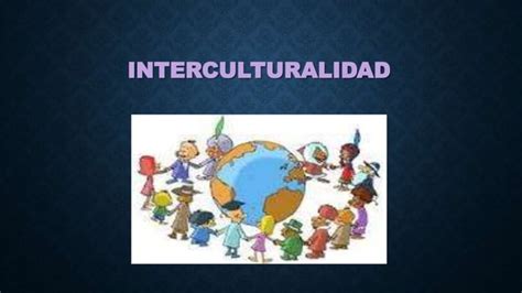 Interculturalidad Ppt Descarga Gratuita