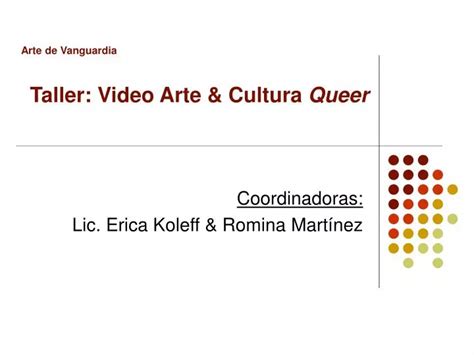 PPT Arte De Vanguardia Taller Video Arte Cultura Queer PowerPoint