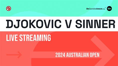 Djokovic V Sinner Live Stream Watch Australian Open Online