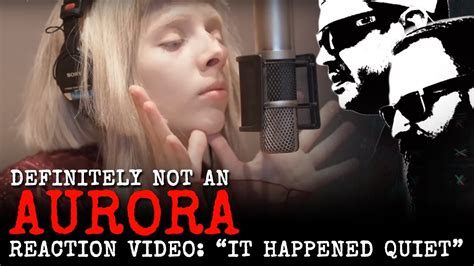 Definitely NOT An AURORA IT HAPPENED QUIET Reaction Video YouTube