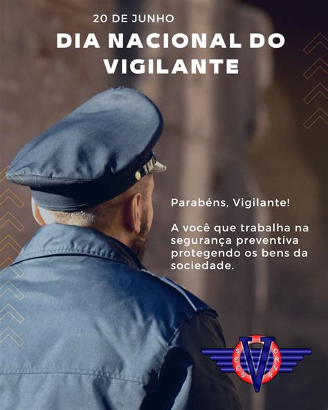 20 De Junho Dia Nacional Do Vigilante Sindicato Dos Vigilantes De